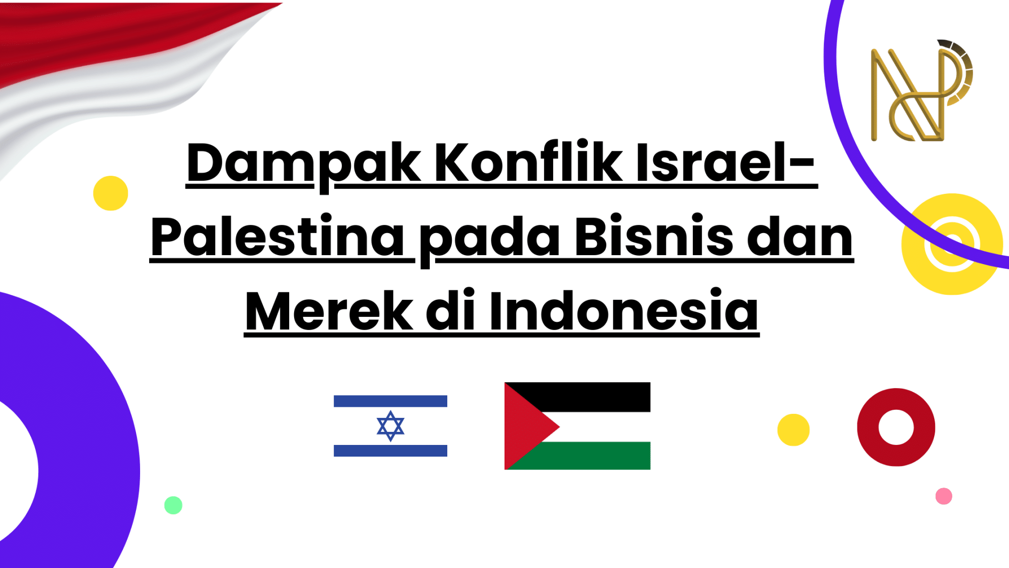 Dampak Konflik Israel-Palestina pada Bisnis dan Merek di Indonesia